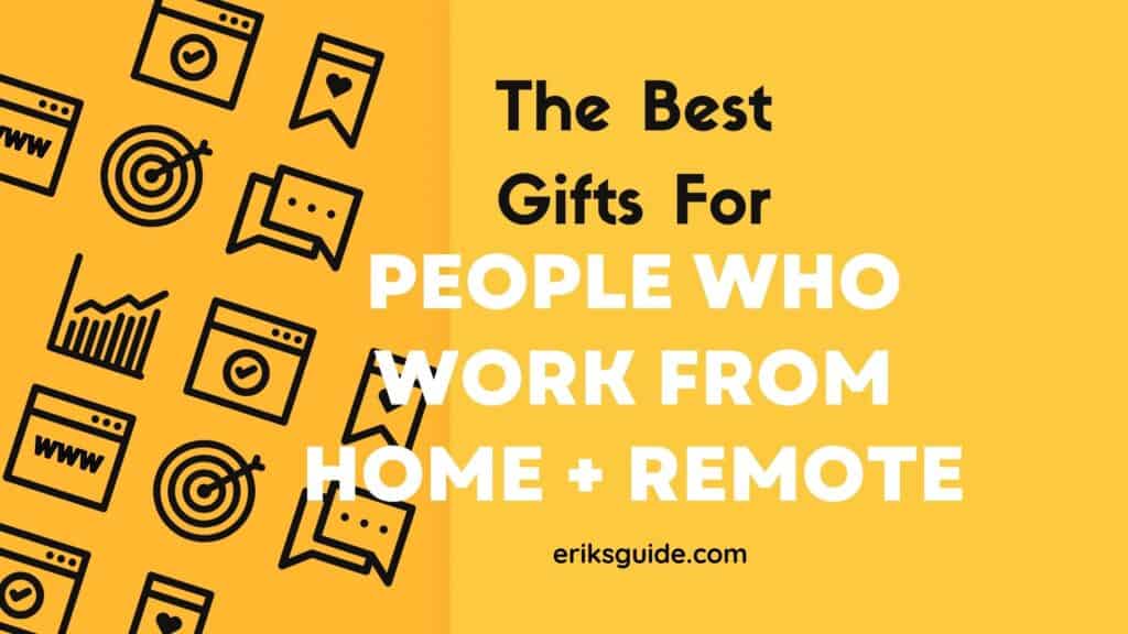 The Best Gifts for Remote Workers