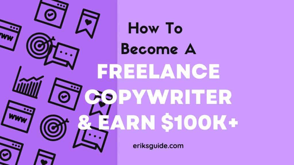 How to become a copywriter and start a freelance copywriting businses to earn $100K+