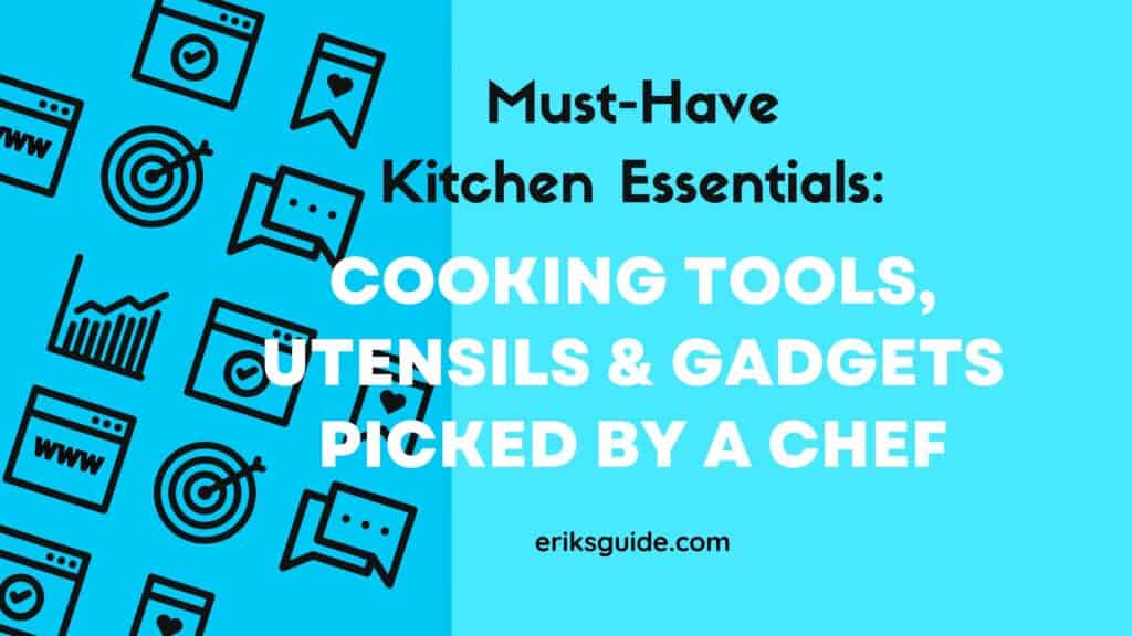 45-kitchen-essentials-best-cooking-tools-utensils-gadgets