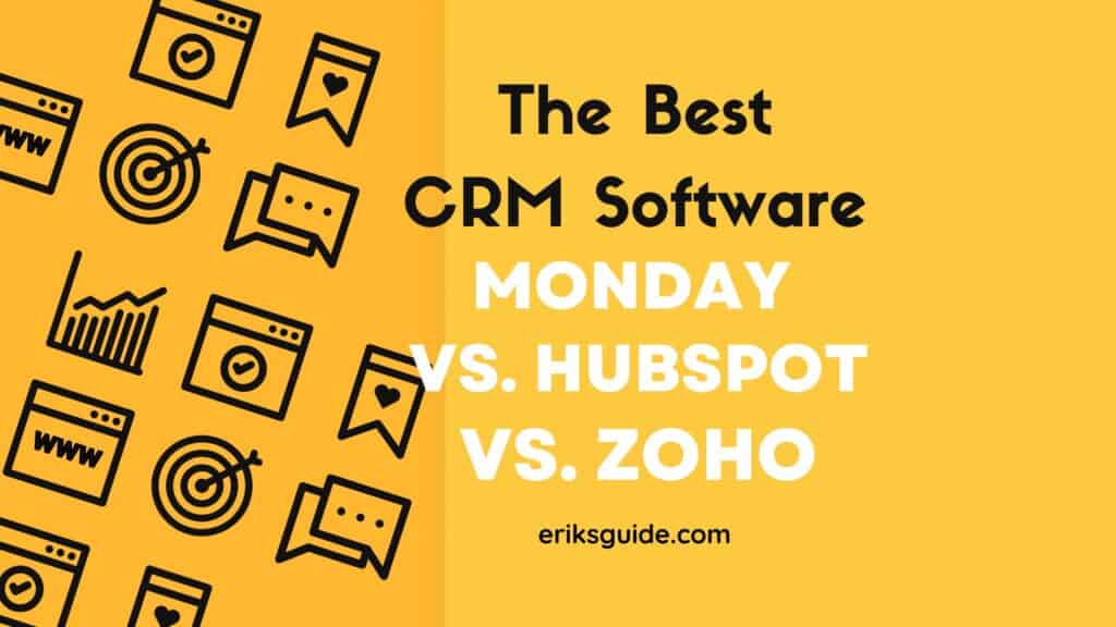Best CRM software - monday vs Hubspot vs Zoho